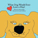 What Dog Would Ever Love a Flea? by Marion Mike