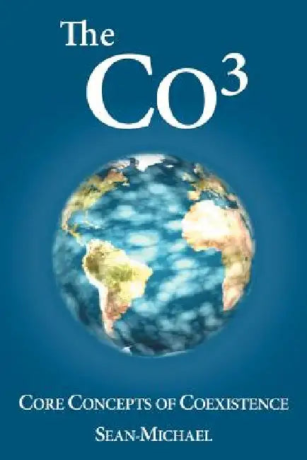 The Co: Core Concepts of Coexistence by Sean-Michael
