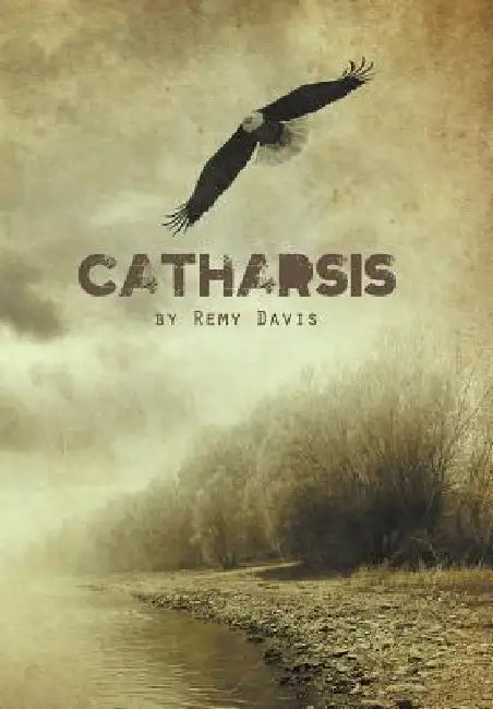 Catharsis by Remy Davis