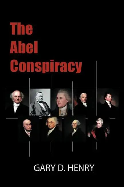 The Abel Conspiracy by Gary D. Henry
