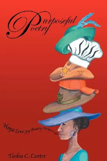 Purposeful Poetry by Tasha C. Carter