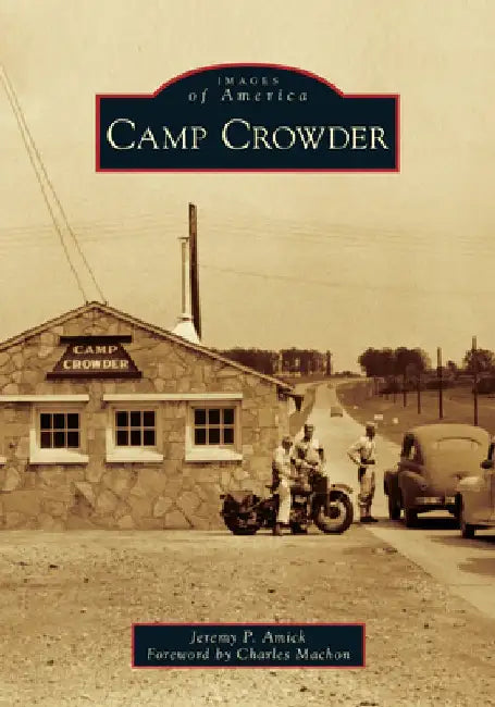 Camp Crowder by Jeremy P. Amick