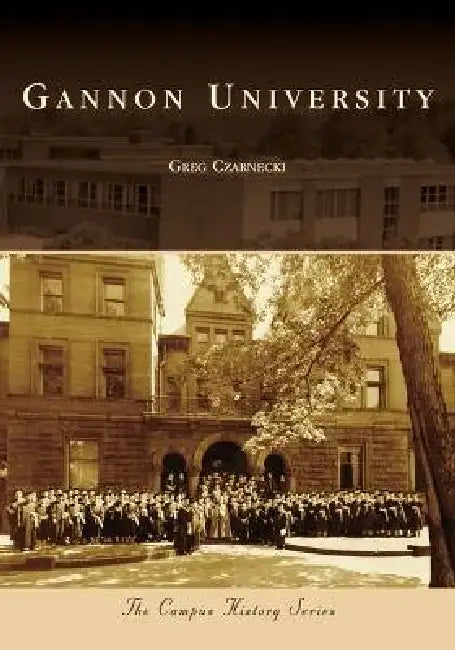 Gannon University by Gregory J. Czarnecki