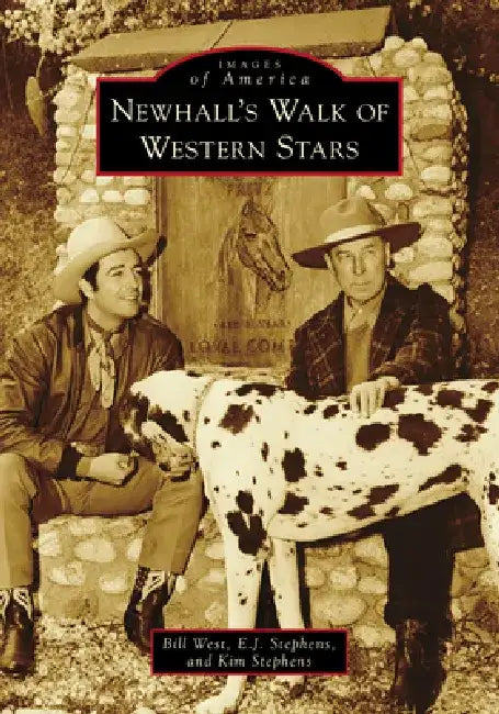 Newhall's Walk of Western Stars by E. J. Stephens