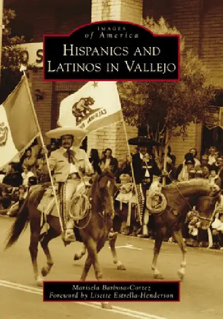 Hispanics and Latinos in Vallejo by Marisela Barbosa-Cortez