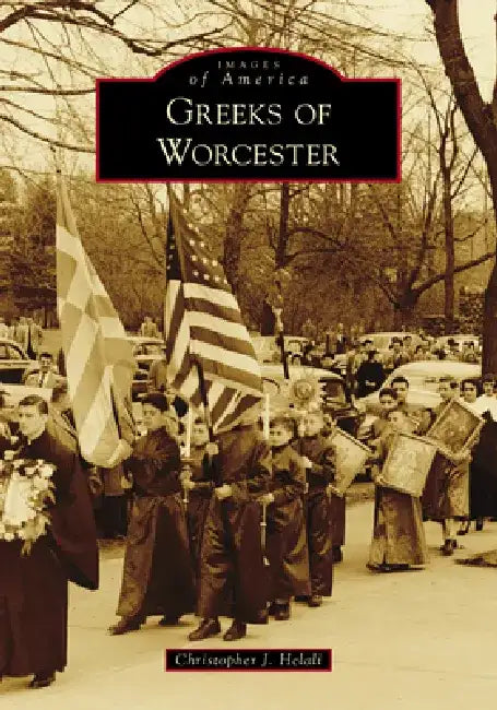 Greeks of Worcester by Christopher Helali