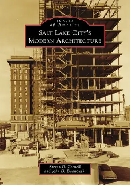 Salt Lake City's Modern Architecture by Steve Cornell