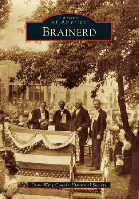 Brainerd by Crow Wing Cty Hist Soc (Author)