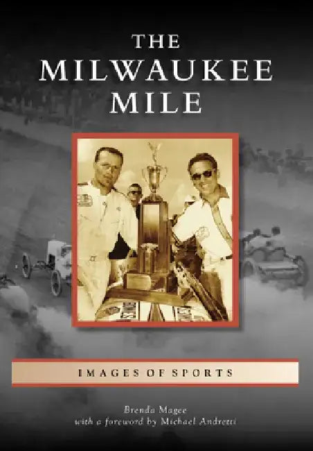 The Milwaukee Mile by Brenda Magee