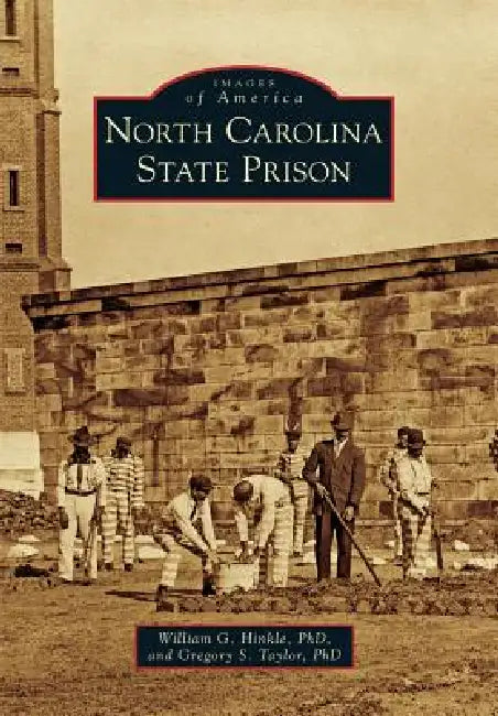 North Carolina State Prison by William G. Hinkle, Greg Taylor