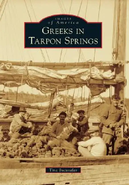 Greeks in Tarpon Springs by Tina Bucuvalas