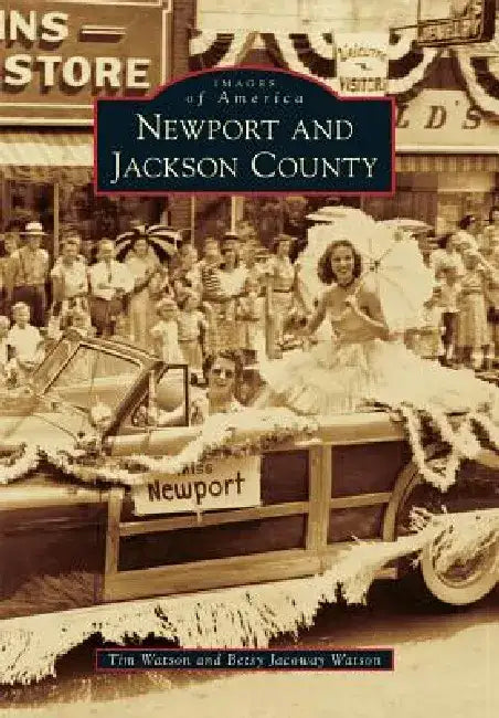Newport and Jackson County by Betsy Jacoway Watson