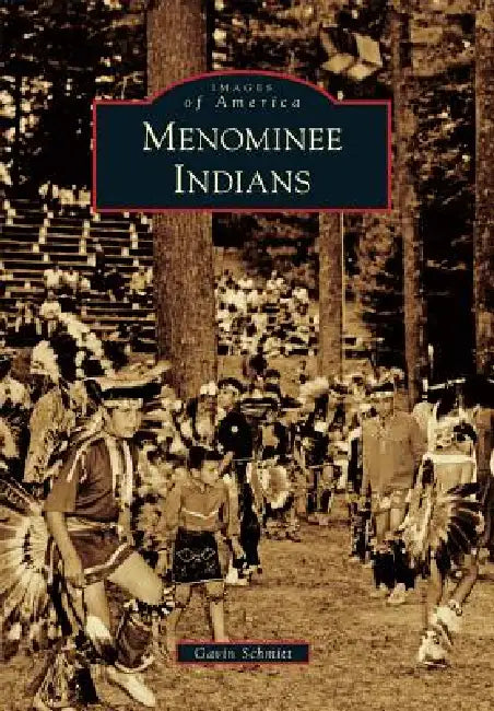 Menominee Indians by Gavin Schmitt