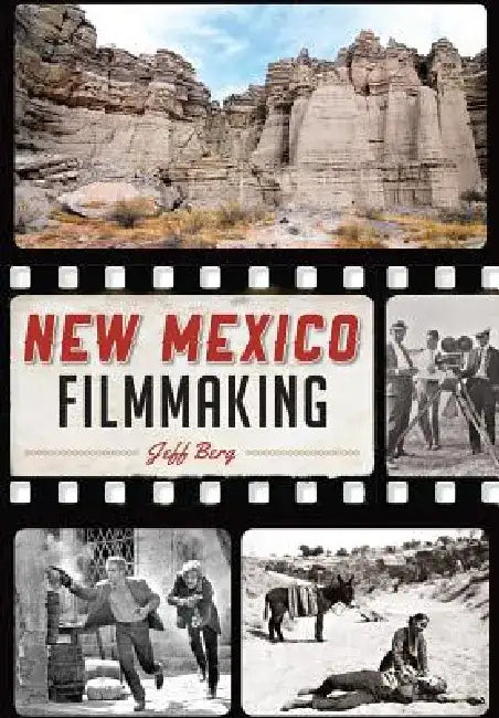 New Mexico Filmmaking by Jeff Berg