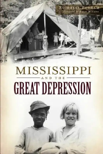 Mississippi and the Great Depression by Richelle Putnam