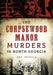 The Corpsewood Manor Murders of North Georgia by Amy Petulla