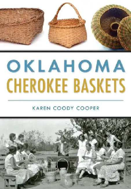 Oklahoma Cherokee Baskets by Karen Coody Cooper