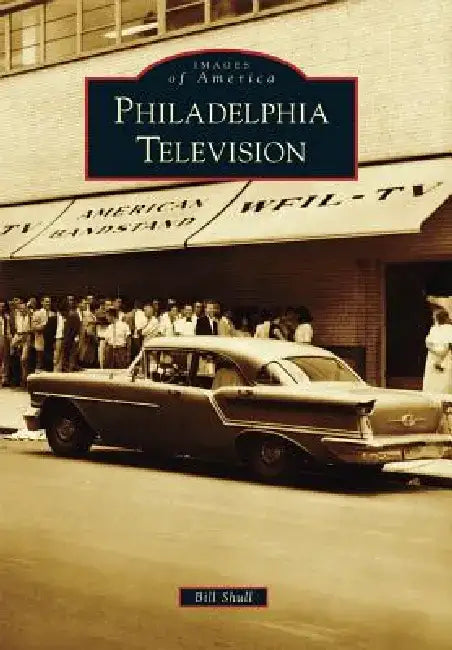 Philadelphia Television by Bill Shull