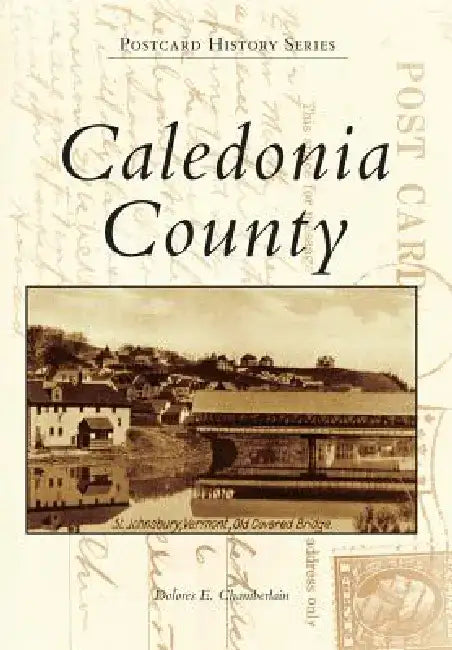Caledonia County by Dolores E. Chamberlain
