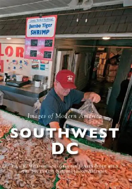 Southwest DC by Paul K. Williams, Gregory J. Alexander