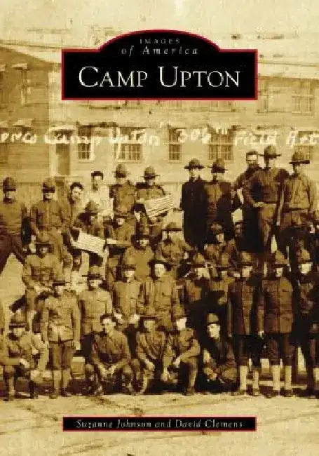 Camp Upton by Suzanne Johnson