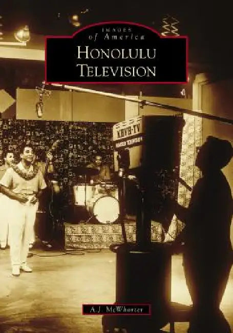 Honolulu Television by Anthony J. McWhorter