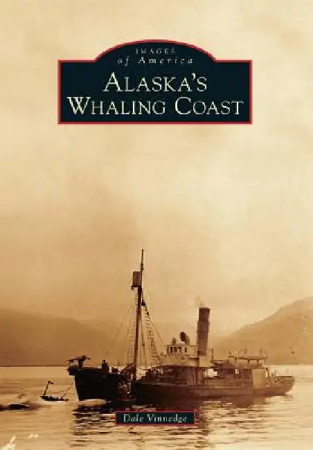 Alaska's Whaling Coast by Dale Vinnedge