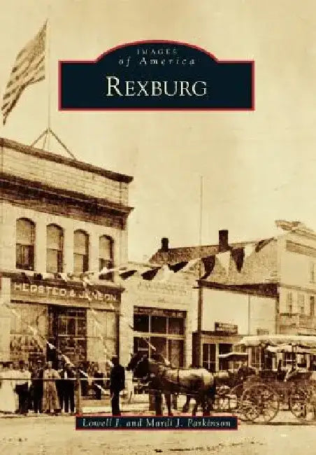 Rexburg by Lowell J. Parkinson