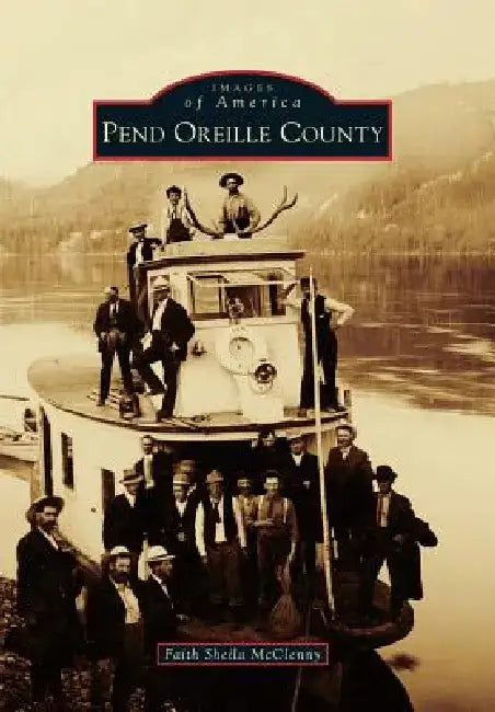 Pend Oreille County by Faith Sheila McClenny