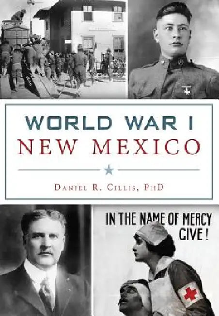 World War I New Mexico by Daniel R. Cillis