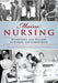Maine Nursing: Interviews and History on Caring and Competence by Valerie Hart