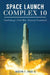 Space Launch Complex 10: Vandenberg's Cold War National Landmark by Joseph T. Page II