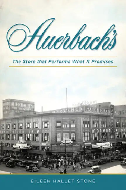 Auerbach's: The Store That Performs What It Promises by Eileen Hallet Stone