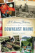 A Culinary History of Downeast Maine by Sharon Joyce
