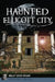 Haunted Ellicott City by Shelley Wygant