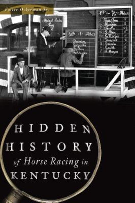 Hidden History of Kentucky Horse Racing by Edwin F. Ockerman Jr