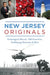New Jersey Originals: Technological Marvels, Odd Inventions, Trailblazing Characters and More by Linda J. Barth