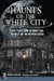 Haunts of the White City: Ghost Stories from the World's Fair, the Great Fire and Victorian Chicago by Ursula Bielski