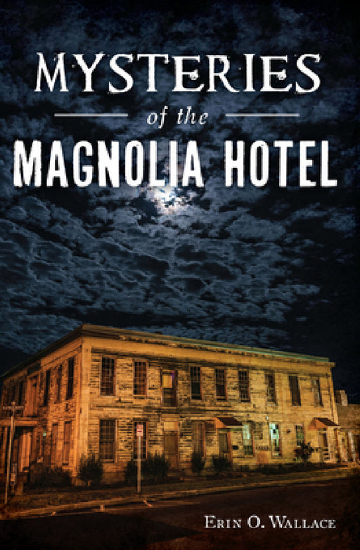 Mysteries of the Magnolia Hotel by Erin O. Wallace Ghedi
