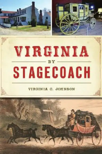Virginia by Stagecoach by Virginia C. Johnson