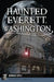 Haunted Everett, Washington by Deborah Cuyle