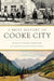 A Brief History of Cooke City by Kelly S. Hartman