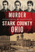 Murder in Stark County, Ohio by Kimberly A. Kenney