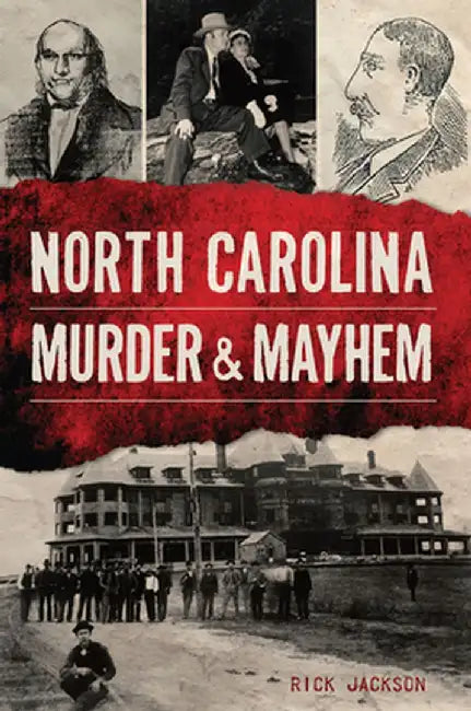 North Carolina Murder & Mayhem by Richard Jackson