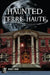 Haunted Terre Haute by Ashley Hood