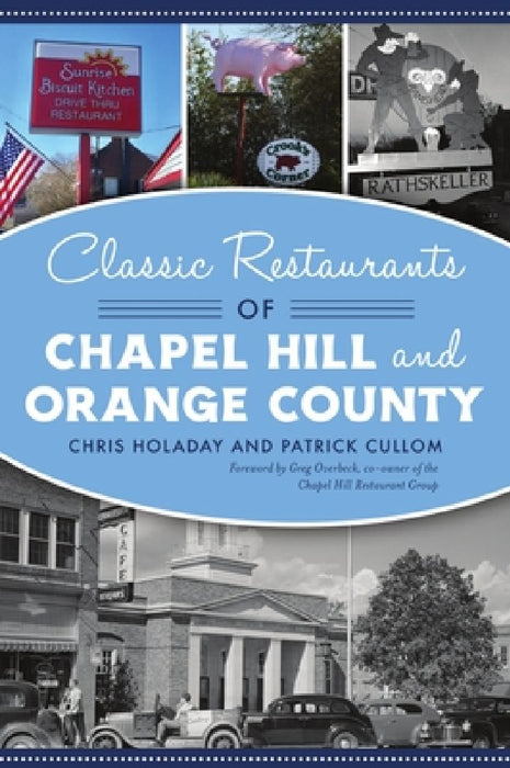 Classic Restaurants of Chapel Hill and Orange County by Chris Holaday