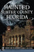 Haunted Sumter County, Florida by Deborah Carr Senger
