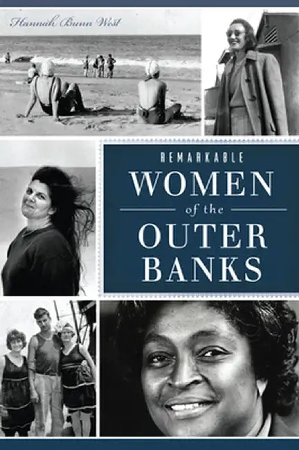 Remarkable Women of the Outer Banks by Hannah Bunn West