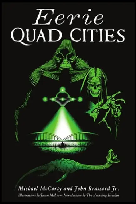Eerie Quad Cities by Michael McCarty, John Brassard