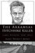 The Arkansas Hitchhike Killer: James Waybern Red Hall by Janie Nesbitt Jones